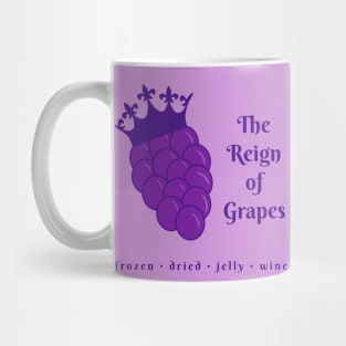 The Reign Of Grapes Mug